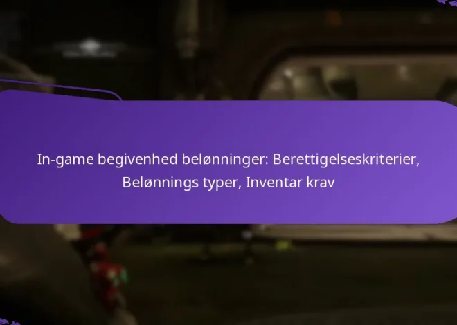 In-game begivenhed belønninger: Berettigelseskriterier, Belønnings typer, Inventar krav
