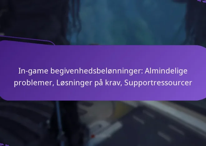 In-game begivenhedsbelønninger: Almindelige problemer, Løsninger på krav, Supportressourcer