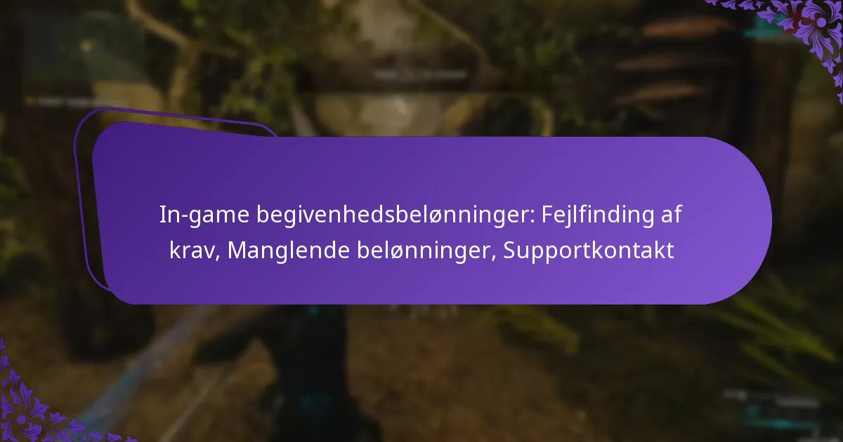 In-game begivenhedsbelønninger: Fejlfinding af krav, Manglende belønninger, Supportkontakt