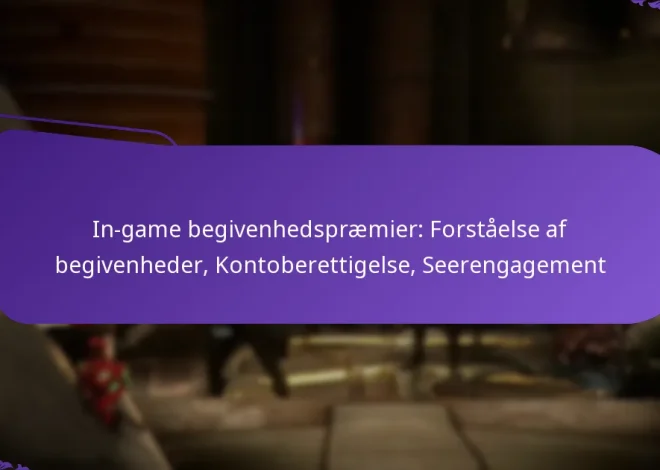 In-game begivenhedspræmier: Forståelse af begivenheder, Kontoberettigelse, Seerengagement