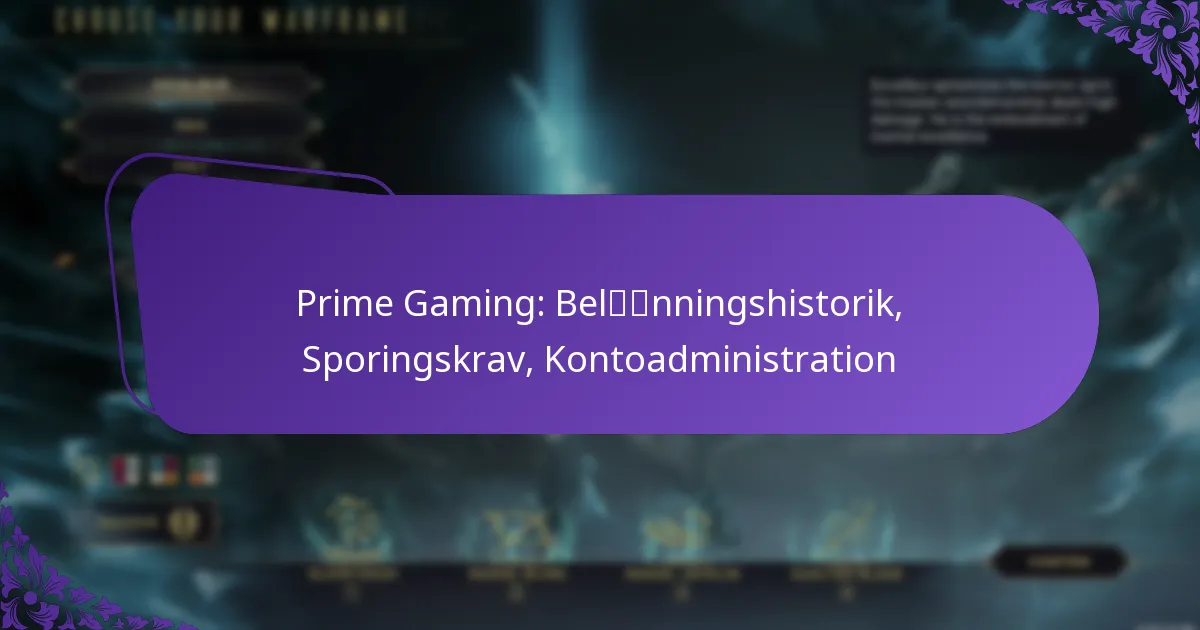 Prime Gaming: Belønningshistorik, Sporingskrav, Kontoadministration