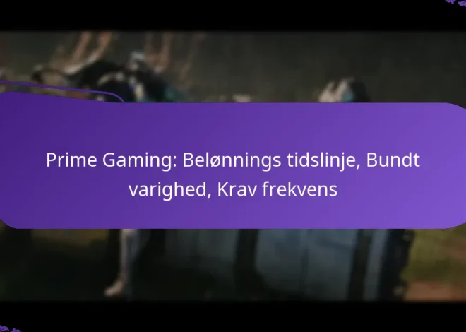 Prime Gaming: Belønnings tidslinje, Bundt varighed, Krav frekvens