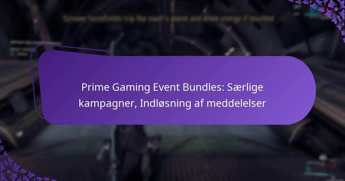 Prime Gaming Event Bundles: Særlige kampagner, Indløsning af meddelelser