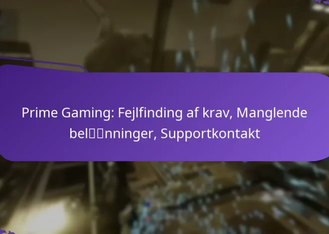 Prime Gaming: Fejlfinding af krav, Manglende belønninger, Supportkontakt