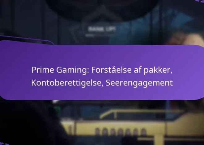 Prime Gaming: Forståelse af pakker, Kontoberettigelse, Seerengagement