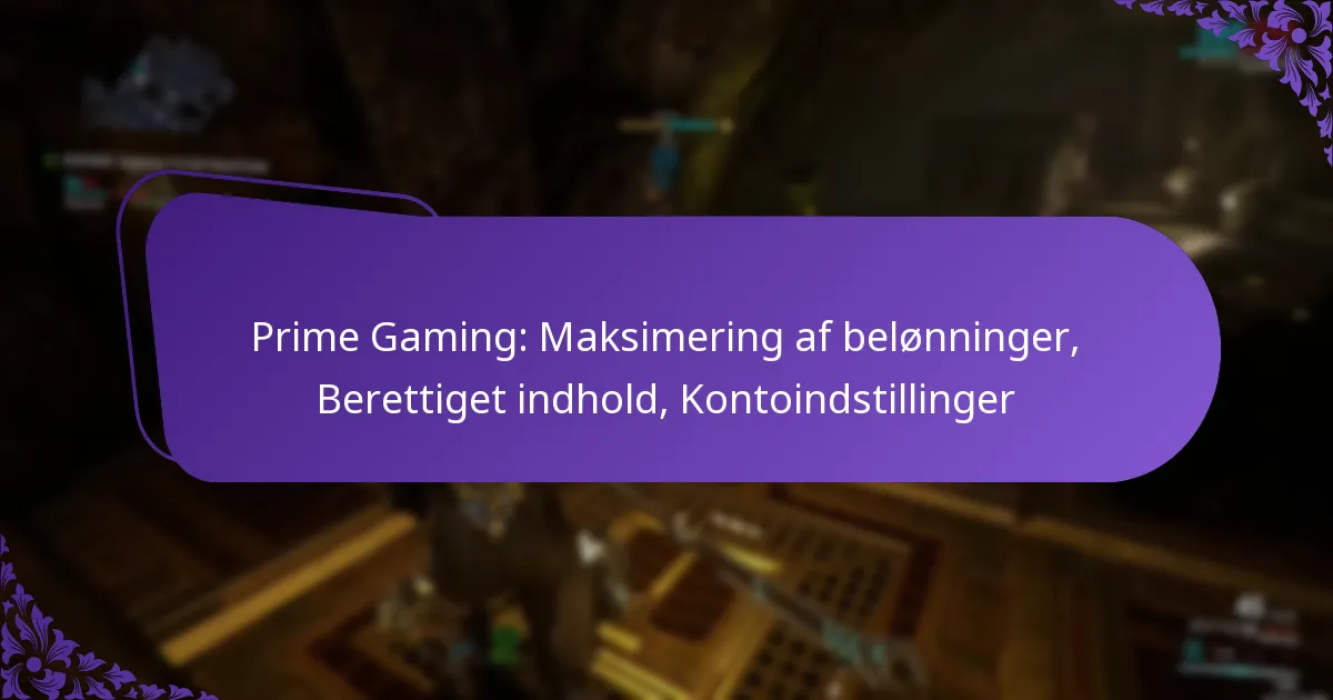 Prime Gaming: Maksimering af belønninger, Berettiget indhold, Kontoindstillinger