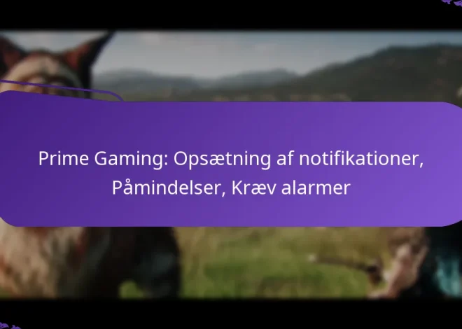 Prime Gaming: Opsætning af notifikationer, Påmindelser, Kræv alarmer