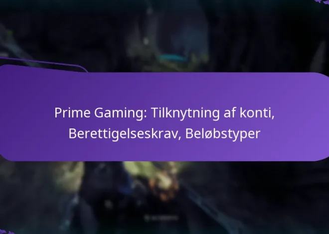 Prime Gaming: Tilknytning af konti, Berettigelseskrav, Beløbstyper