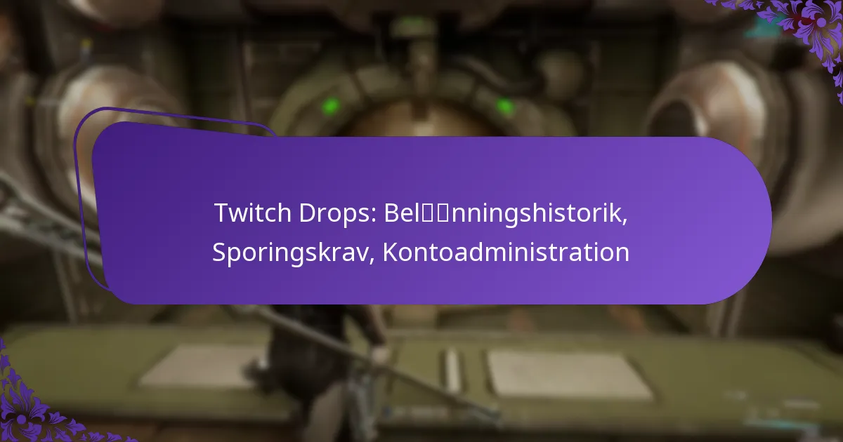 Twitch Drops: Belønningshistorik, Sporingskrav, Kontoadministration