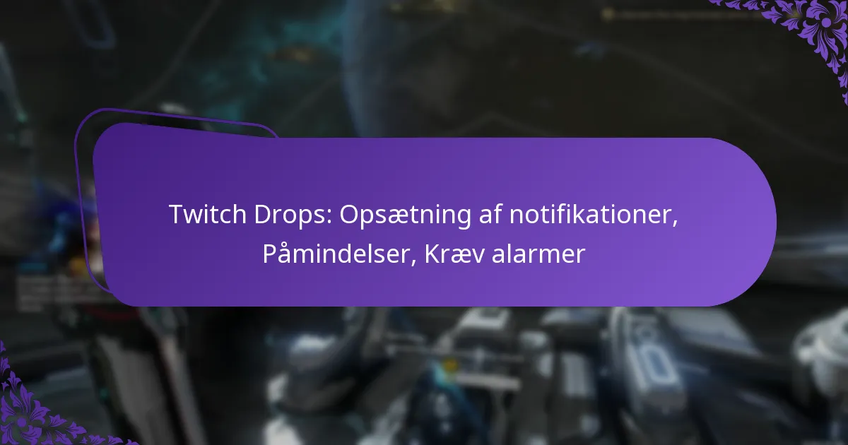 Twitch Drops: Opsætning af notifikationer, Påmindelser, Kræv alarmer