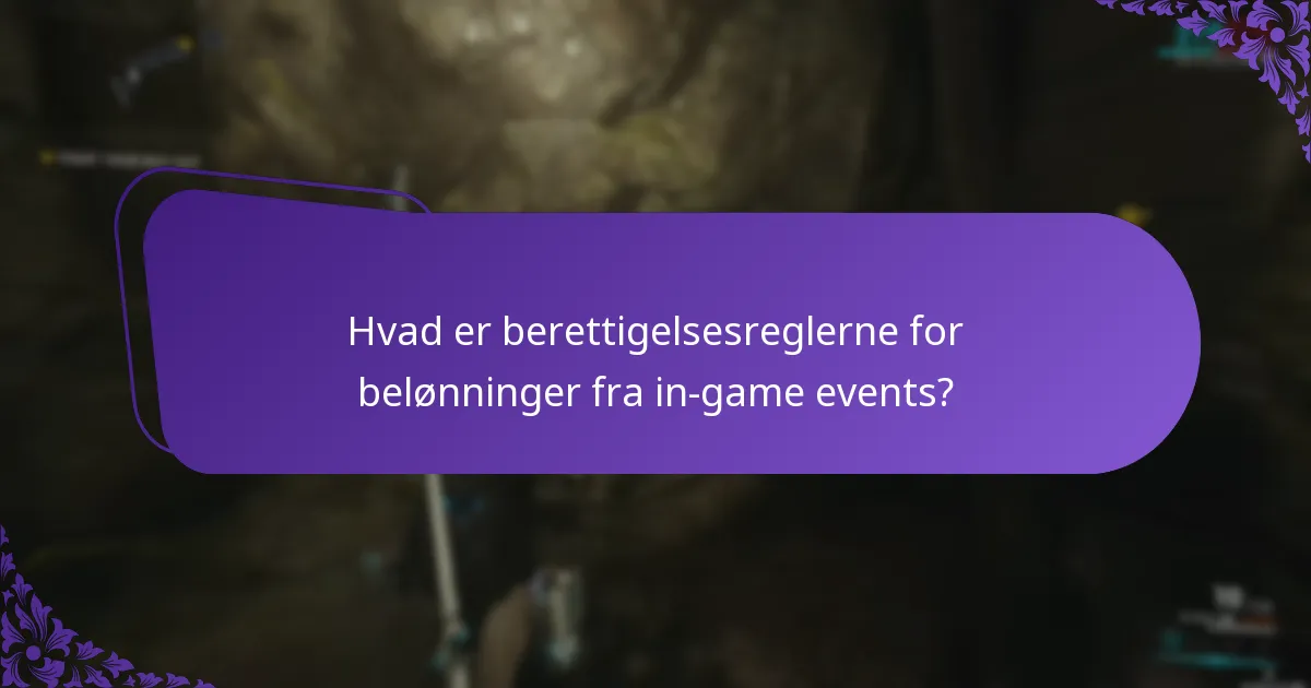 Hvad er berettigelsesreglerne for belønninger fra in-game events?