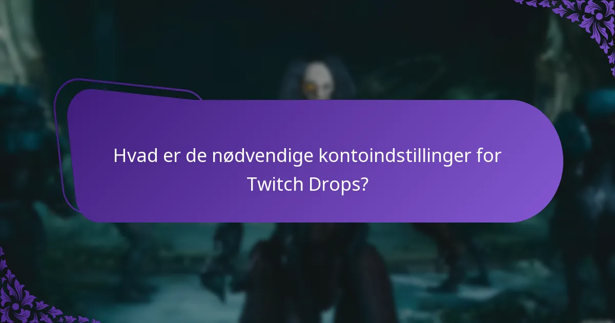 Hvordan kan jeg bekræfte mine Twitch Drops-krav?