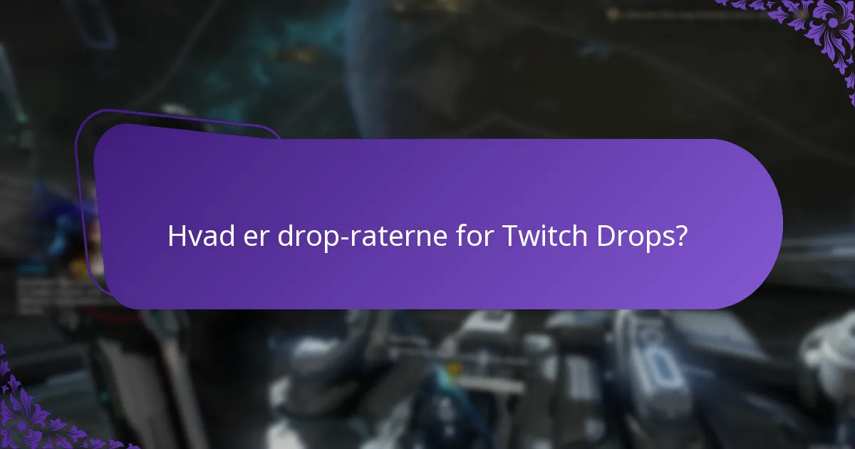 Hvilke streams er berettigede til Twitch Drops?
