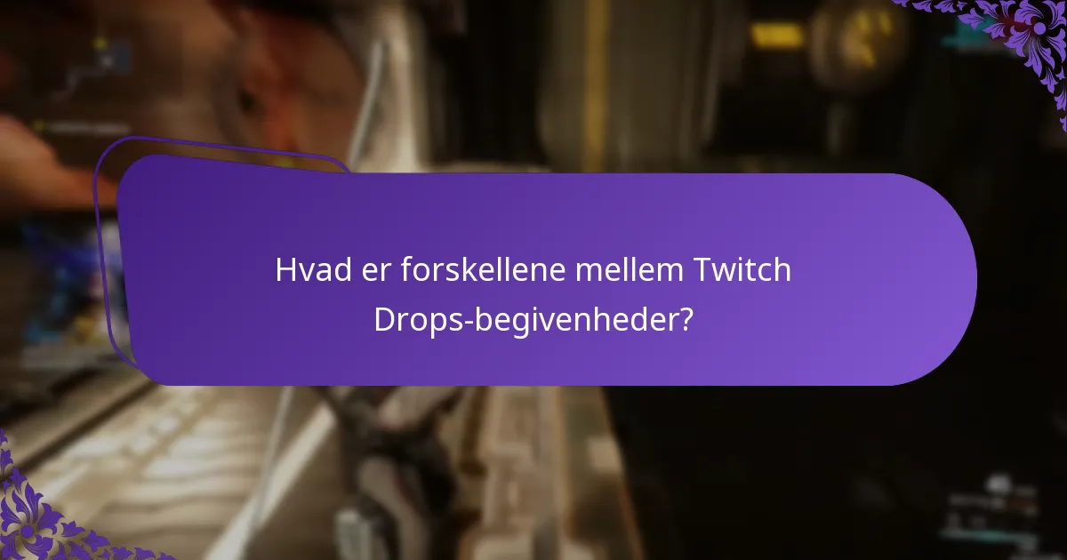 Hvordan kan jeg deltage i Twitch Drops-begivenheder?