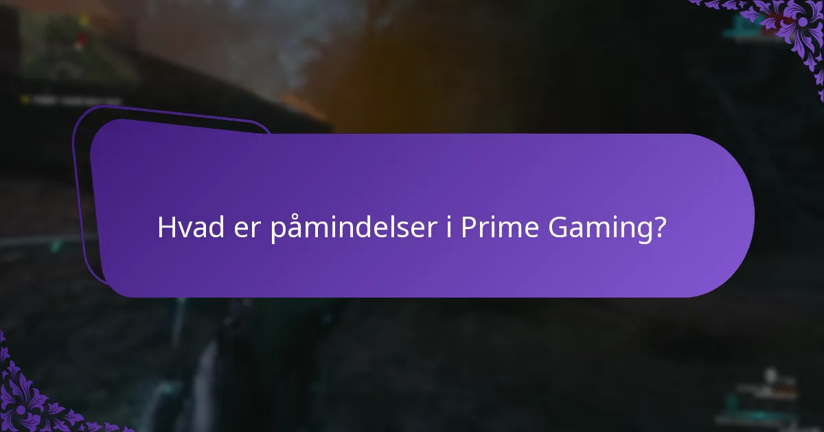 Hvad er påmindelser i Prime Gaming?