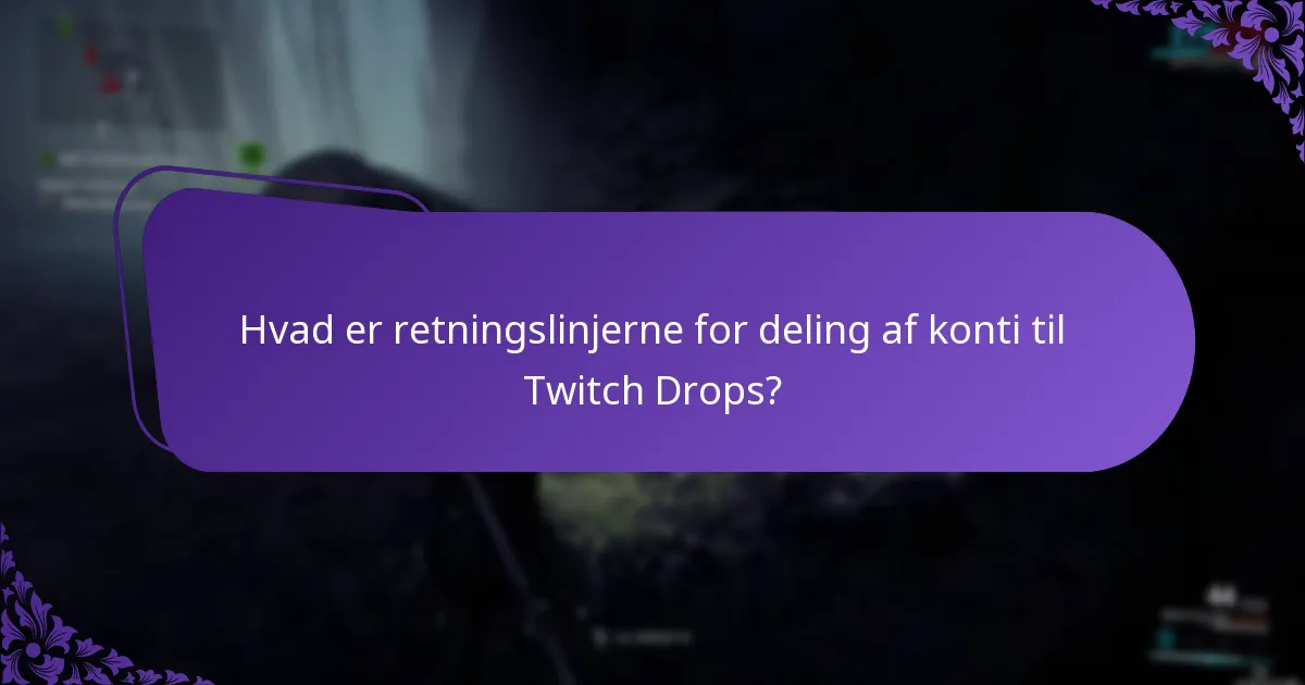 Hvordan kan jeg gøre krav på Twitch Drops for venner?