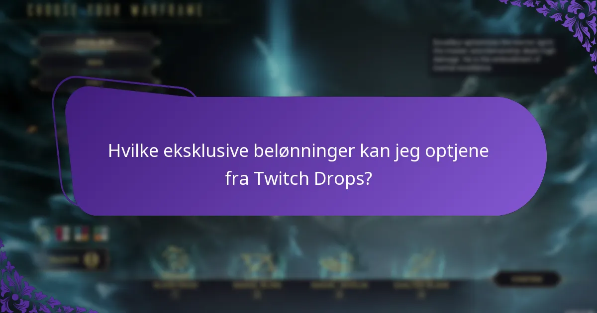 Hvilke eksklusive belønninger kan jeg optjene fra Twitch Drops?