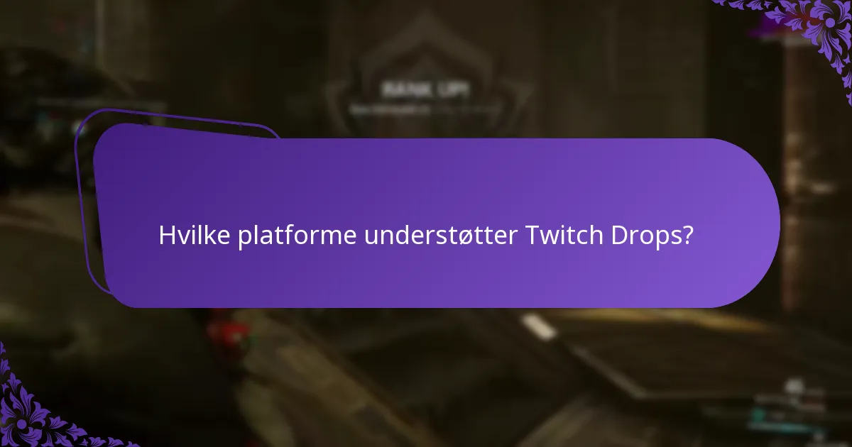 Hvad er fordelene ved at deltage i Twitch Drops?