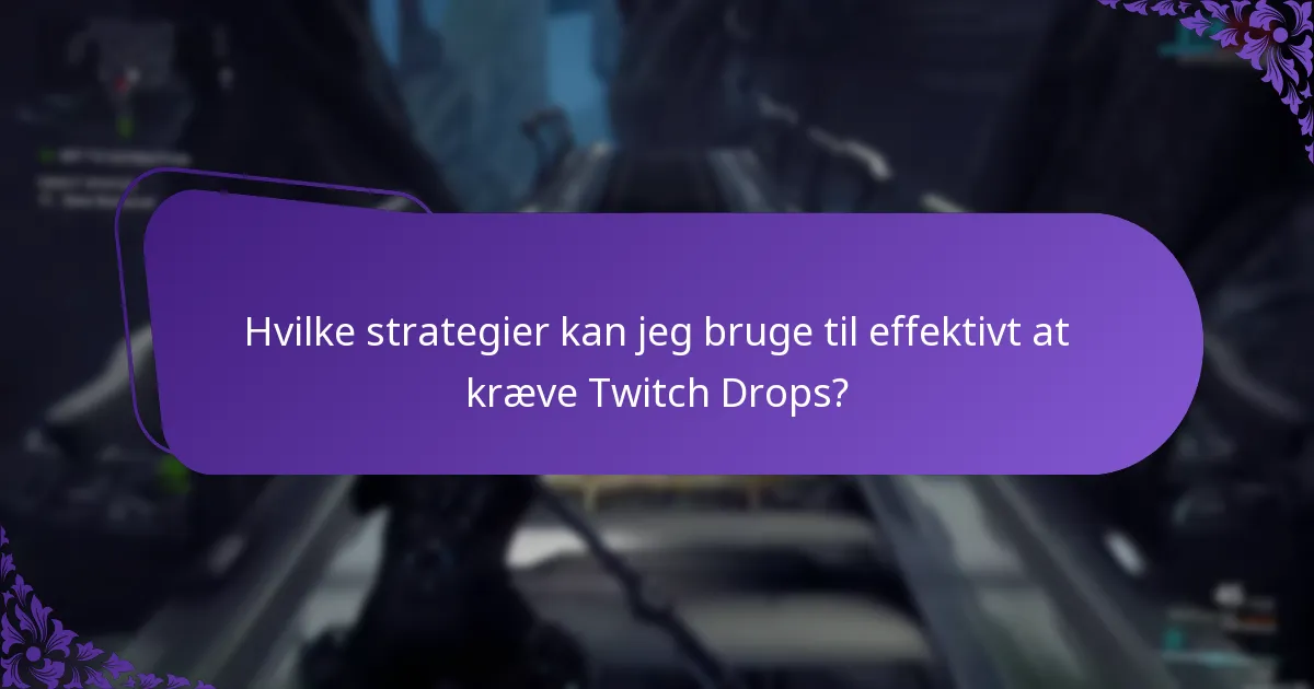 Hvilke særlige kampagner forbedrer Twitch Drops-oplevelser?