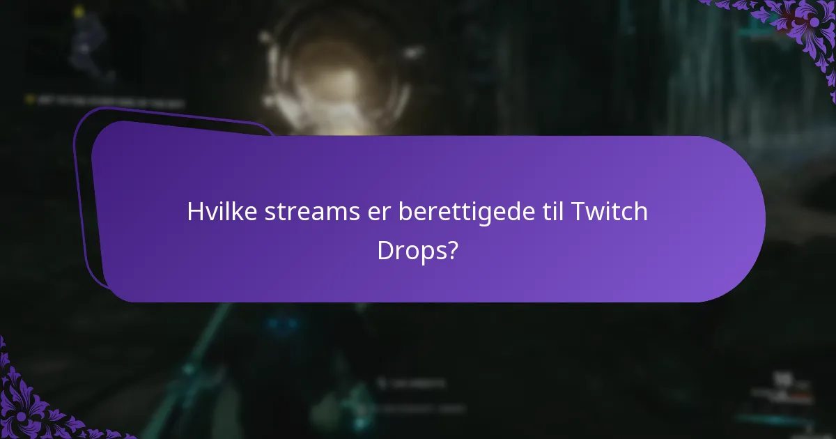 Hvad er drop-raterne for Twitch Drops?