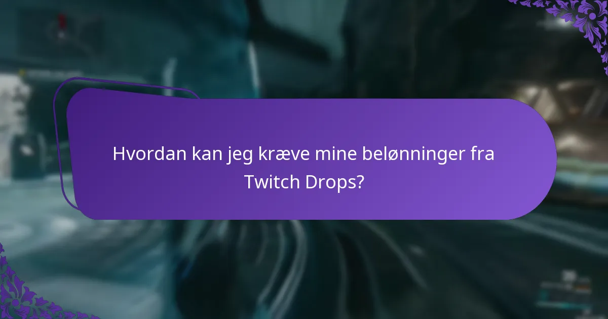 Hvordan kan jeg kræve mine belønninger fra Twitch Drops?